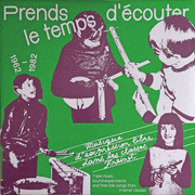 Prends Le Temps D'écouter: Musique D'expression Libre Dans Les Classes Freinet / Tape Music, Sound Experiments And Free Folk Songs From Freinet Classes 1962​-​1982