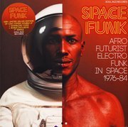 Space Funk: Afro Futurist Electro Funk In Space 1976-84 (Limited Edition)