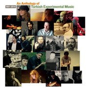 An Anthology Of Turkish Experimental Music 1961-2014