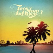 Too Slow To Disco 3 (180g gatefold) coloured vinyl