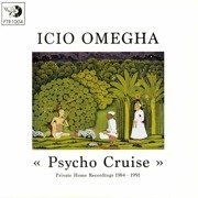 Psycho Cruise - Private Home Recordings 1984-1991