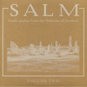 Salm Volume Two: Gaelic Psalms From The Hebrides Of Scotland