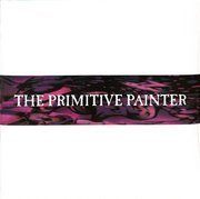 The Primitive Painter (gatefold)