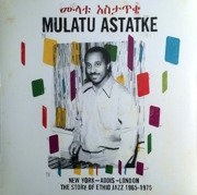 New York - Addis - London - The Story Of Ethio Jazz 1965-1975