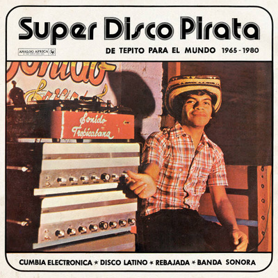 Super Disco Pirata - De Tepito Para El Mundo 1965​-​1980 (Gatefold)