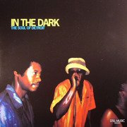 In The Dark - The Soul Of Detroit 