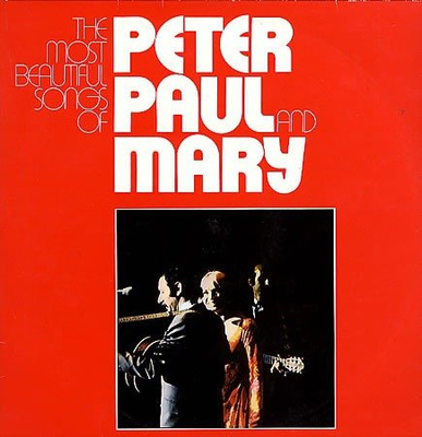 The Most Beautiful Songs Of Peter, Paul And Mary