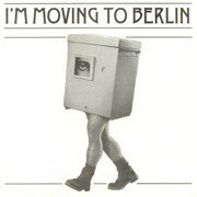 I'm Moving To Berlin (180g)