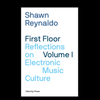 First Floor Volume I: Reflections On Electronic Music Culture