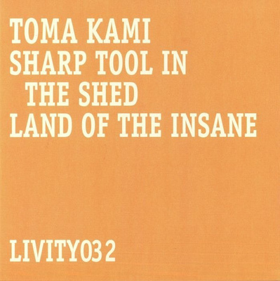 Sharp Tool In The Shed / Land Of The Insane