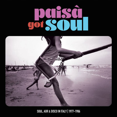 Paisà Got Soul: Soul, AOR & Disco In Italy 1977​-​1986 (Gatefold)