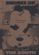 Drumz Of The South - The Dubstep Years: 2004-2007