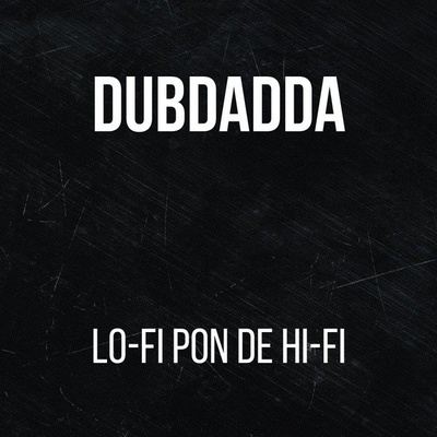 Lo-Fi Pon De Hi-Fi