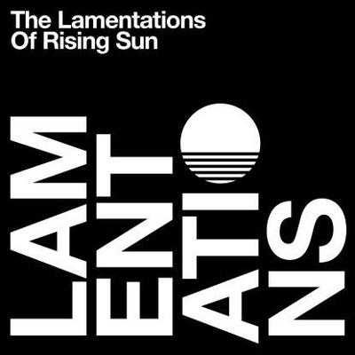 The Lamentations Of Rising Sun