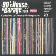 90's House & Garage Vol.3: Part 2 (Gatefold) - Compiled by Jeremy Underground