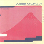 Acid Mt.Fuji (30th Anniversary Edition)