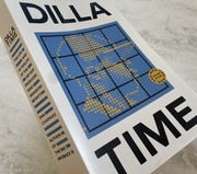 Dilla Time: The Life And  Afterlife Of J Dilla, The Hip-Hop Producer Who Reinvented Rhythm