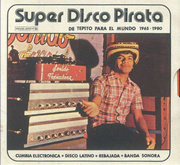 Super Disco Pirata - De Tepito Para El Mundo 1965​-​1980