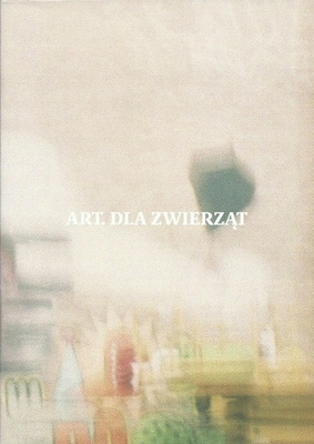 Art. Dla Zwierząt (Art For Vermins)