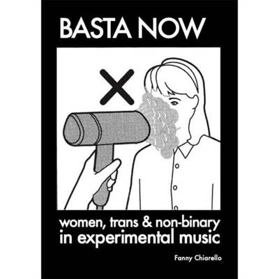 Basta Now. Women, Trans & Non-binary In Experimental Music 