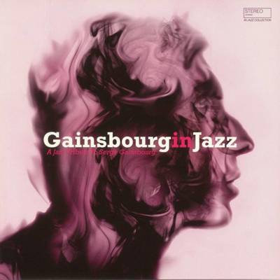 Gainsbourg In Jazz: A Jazz Tribute To Serge Gainsbourg (180g)