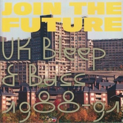 Join The Future: UK Bleep & Bass 1988-91