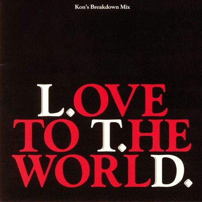 Love To The World (Kon's Breakdown Mix)