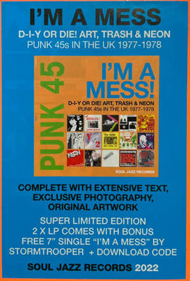 Punk 45: I'm A Mess! D-I-Y Or Die! Art, Trash & Neon - Punk 45s In The UK 1977-78 (Record Store Day 2022)