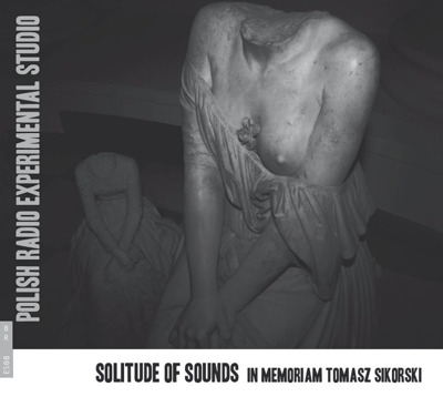 Solitude Of Sounds - In Memoriam Tomasz Sikorski