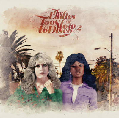 The Ladies Of Too Slow To Disco 2 (gatefold)