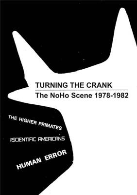 Turning The Crank: The Noho Scene 1978-1982