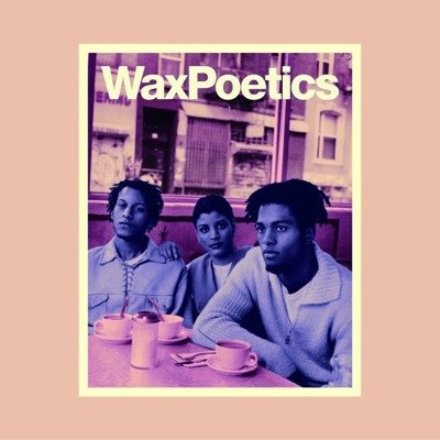 Wax Poetics #68