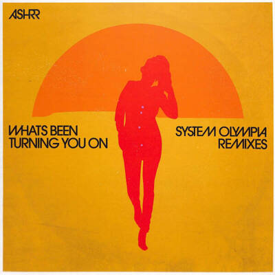 Whats Been Turning You On (System Olympia Remixes)