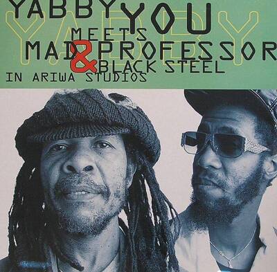 Yabby You Meets Mad Professor & Black Steel In Ariwa Studios